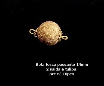 Bola fosca 2 saídas - pct 10pçs